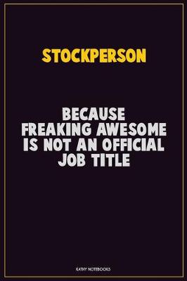 Book cover for Stockperson, Because Freaking Awesome Is Not An Official Job Title