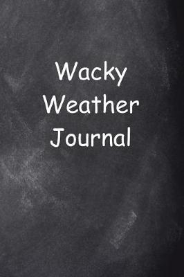 Cover of Wacky Weather Journal Chalkboard Design