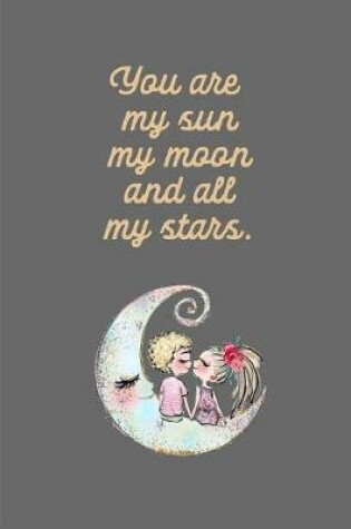 Cover of You Are My Sun My Moon and All My Stars