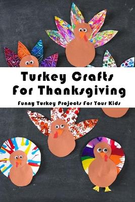 Book cover for Turkey Crafts For Thanksgiving