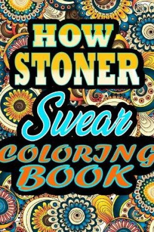 Cover of HOW Stoner Swear Coloring Book