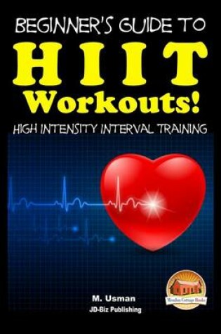 Cover of Beginners Guide to HIIT Workouts High Intensity Interval Training