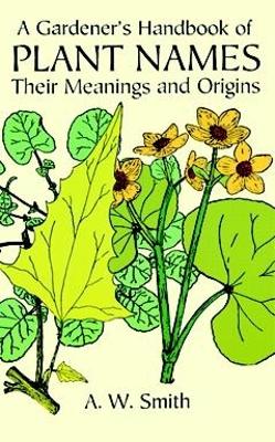 Book cover for A Gardener's Handbook of Plant Names