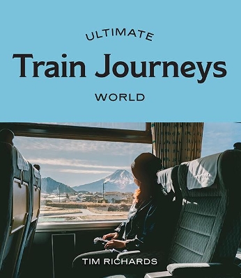 Book cover for Ultimate Train Journeys: World