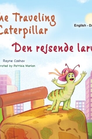 Cover of The Traveling Caterpillar (English Danish Bilingual Book for Kids)