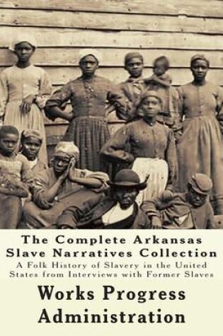 Cover of The WPA Arkansas Slave Narratives Collection