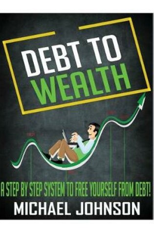 Cover of Debt to Wealth