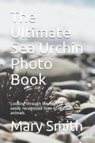 Cover of The Ultimate Sea Urchin Photo Book