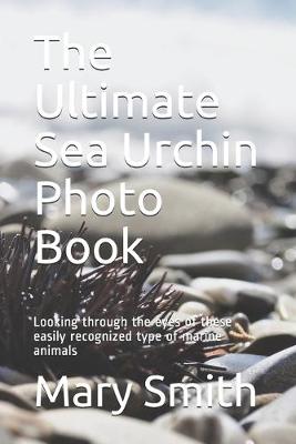 Book cover for The Ultimate Sea Urchin Photo Book