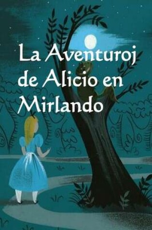 Cover of La Aventuroj de Alicio En Mirlando