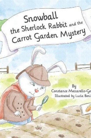 Cover of Snowball the Sherlock Rabbit and the Carrot Garden Mystery