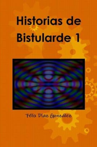 Cover of Historias De Bistularde 1