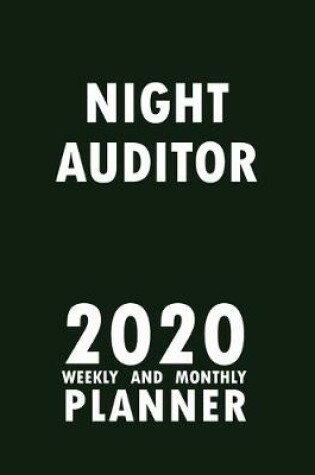 Cover of Night Auditor 2020 Weekly and Monthly Planner