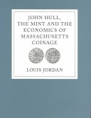 Book cover for John Hull, the Mint and the Economics of Massachusetts Coinage