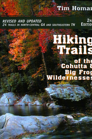 Cover of The Hiking Trails of the Cohutta and Big Frog Wildernesses