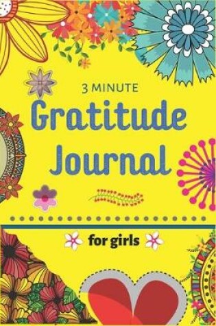 Cover of 3 Minute Gratitude Journal for Girls