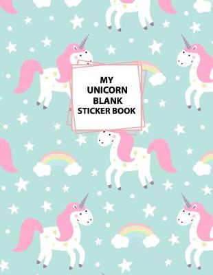 Cover of My Unicorn Blank Sticker Book