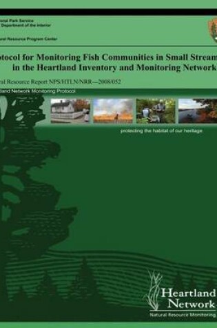 Cover of Protocol for Monitoring Fish Communities in Small Streams in the Heartland Inventory and Monitoring Network