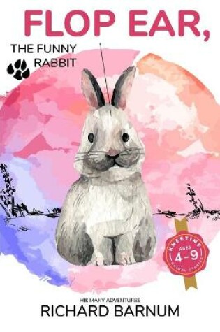 Cover of Flop Ear, The Funny Rabbit