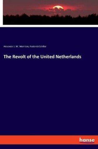 Cover of The Revolt of the United Netherlands