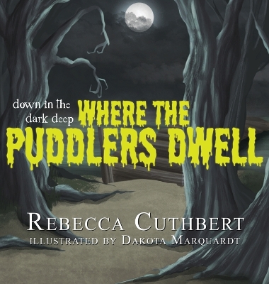 Book cover for Down in the Dark Deep Where the Puddlers Dwell