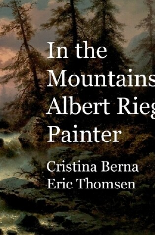 Cover of In the Mountains Albert Rieger Painter