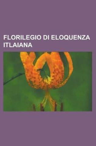 Cover of Florilegio Di Eloquenza Itlaiana