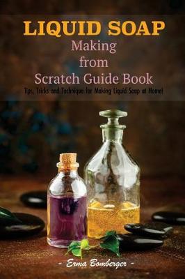 Book cover for Liquid Soap Making from Scratch Guide Book