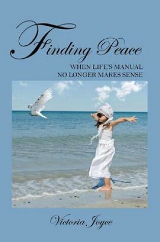 Cover of Finding Peace When Life's Manual No Longer Makes Sense