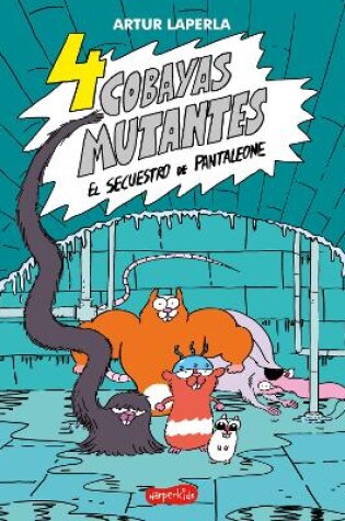 Cover of 4 Cobayas Mutantes. El Secuestro de Pantaleone