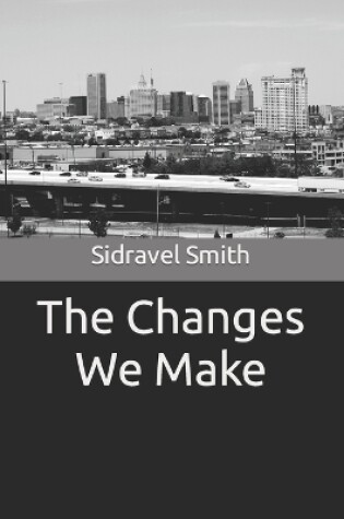 Cover of The Changes We Make