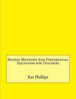 Book cover for Matrix Methods and Differential Equations for Teachers