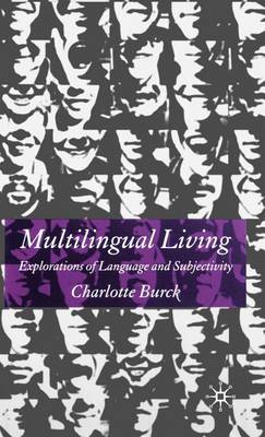 Book cover for Multilingual Living: Explorations of Language and Subjectivity