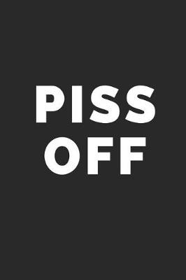 Book cover for Piss Off
