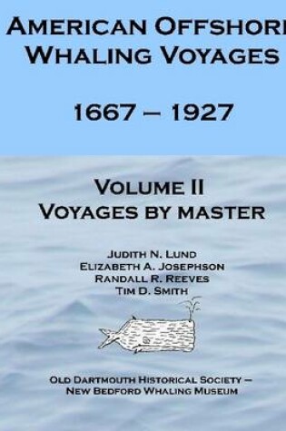 Cover of American Offshore Whaling Voyages: Volume II, 1667-1927. Voyages by Master