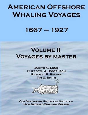 Book cover for American Offshore Whaling Voyages: Volume II, 1667-1927. Voyages by Master