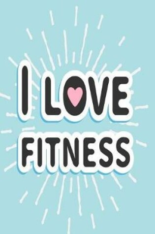Cover of I Love Fitness