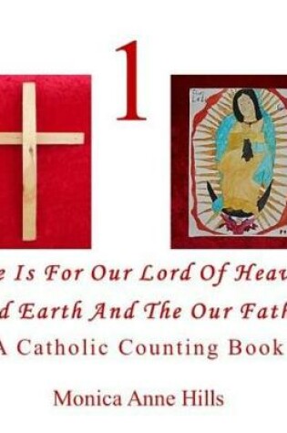 Cover of One is for Our Lord of Heaven and Earth and the Our Father