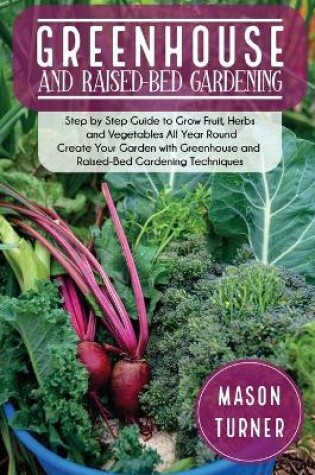 Cover of Greenhouse and Raised-Bed Gardening