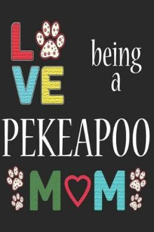 Cover of Love Being a Pekeapoo Mom