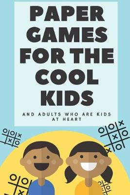 Book cover for Paper Games for the Cool Kids and Adults who are Kids at Heart