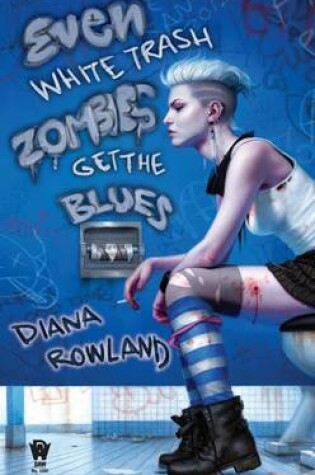 Cover of Even White Trash Zombies Get the Blues