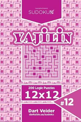Book cover for Sudoku Yajilin - 200 Logic Puzzles 12x12 (Volume 12)