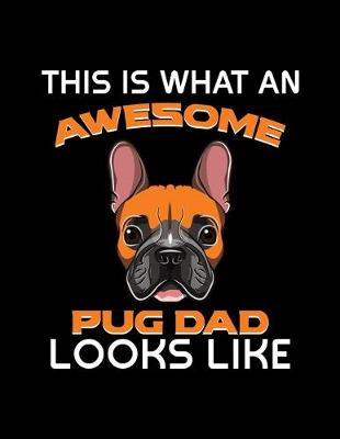 Book cover for This Is What An Awesome Pug Dad Looks Like