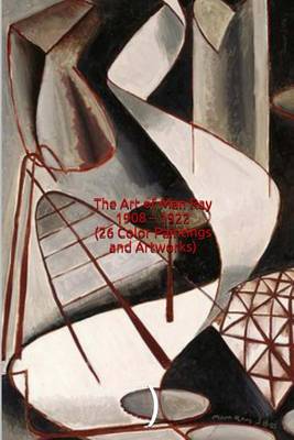 Book cover for The Art of Man Ray 1908 - 1922 (26 Color Paintings and Artworks)