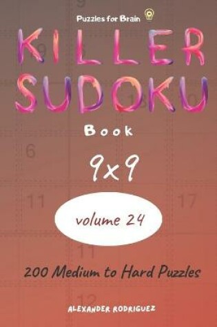 Cover of Puzzles for Brain - Killer Sudoku Book 200 Medium to Hard Puzzles 9x9 (volume 24)