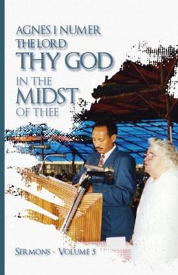 Book cover for Agnes I. Numer - The Lord Thy God in The Midst of Thee