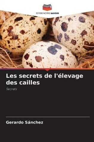 Cover of Les secrets de l'elevage des cailles