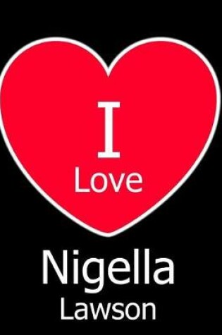 Cover of I Love Nigella Lawson