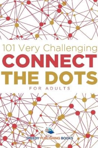 Cover of 101 Very Challenging Connect the Dots for Adults